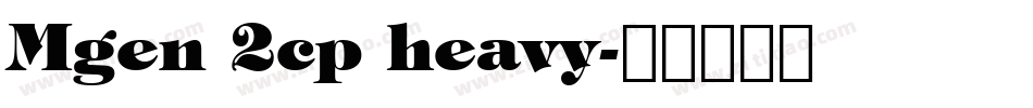 Mgen 2cp heavy字体转换